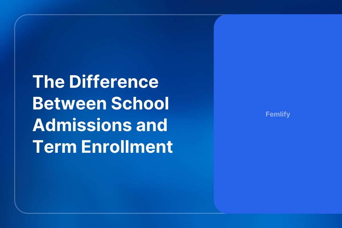 The Difference Between School Admissions and Term Enrollment