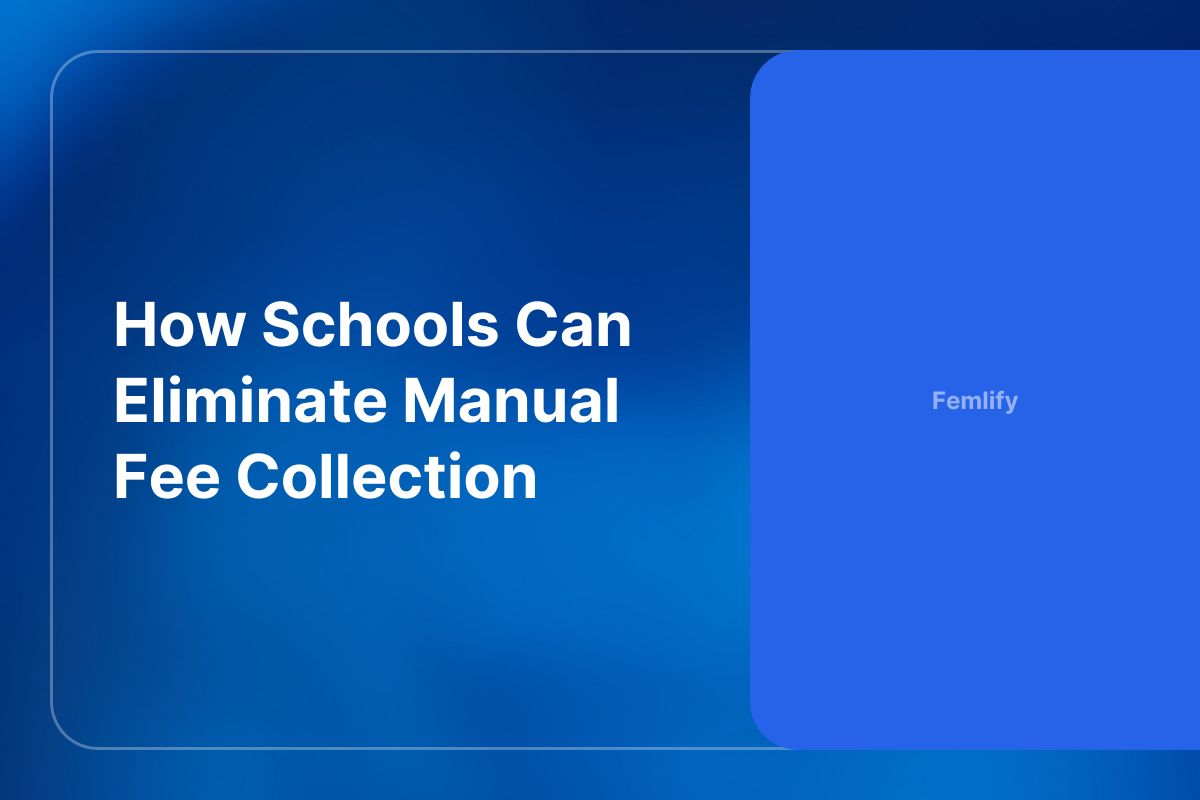 How Schools Can Eliminate Manual Fee Collection