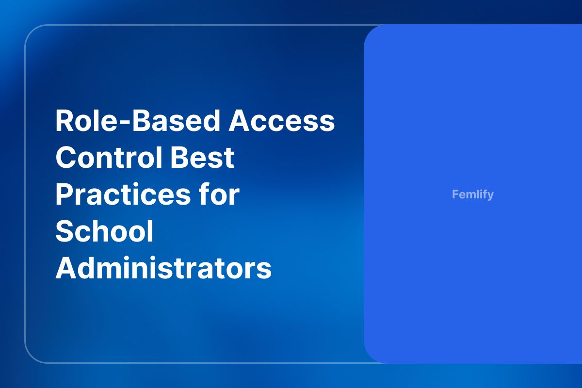 Role-Based Access Control Best Practices for School Administrators