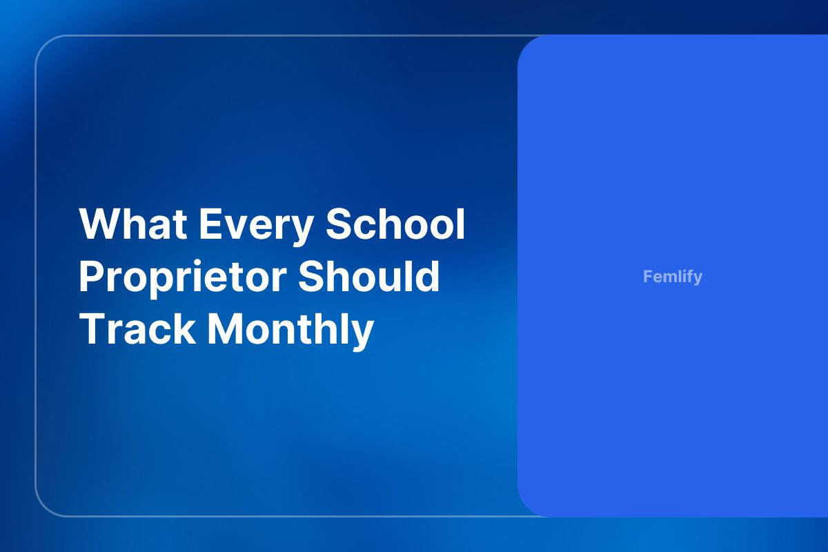What Every School Proprietor Should Track Monthly