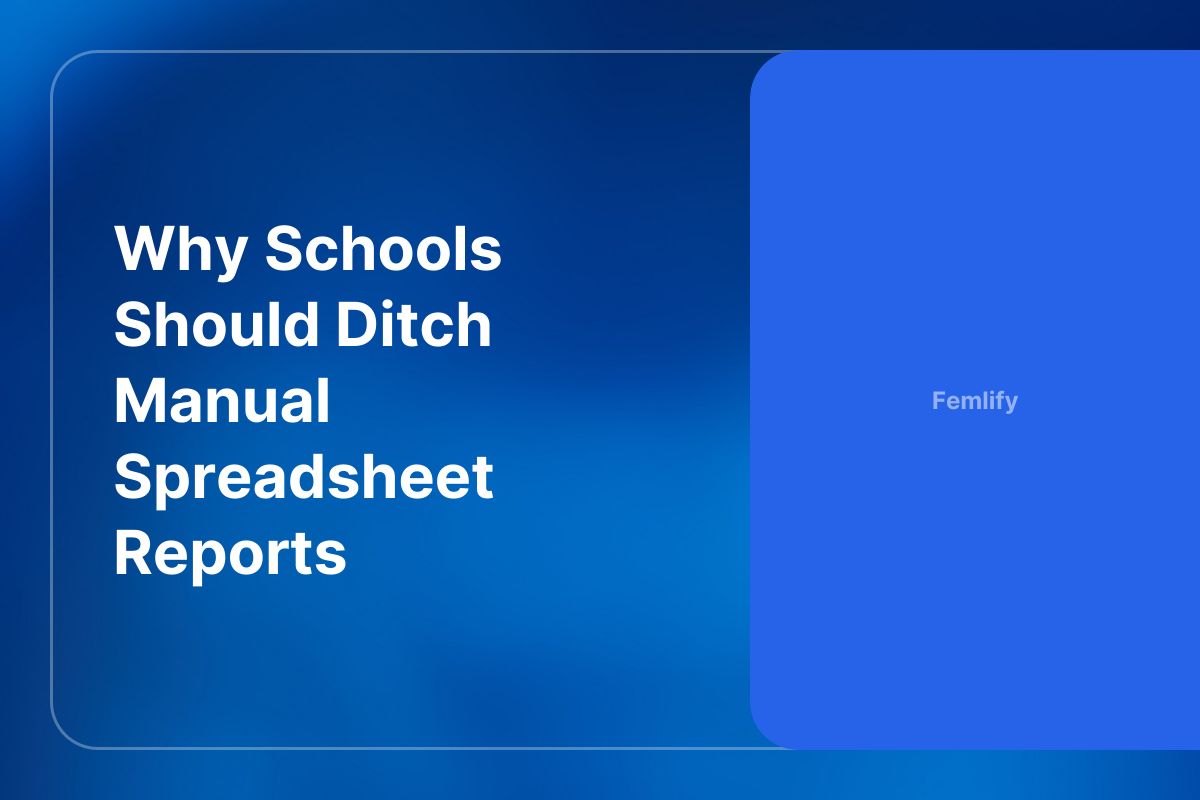Why Schools Should Ditch Manual Spreadsheet Reports