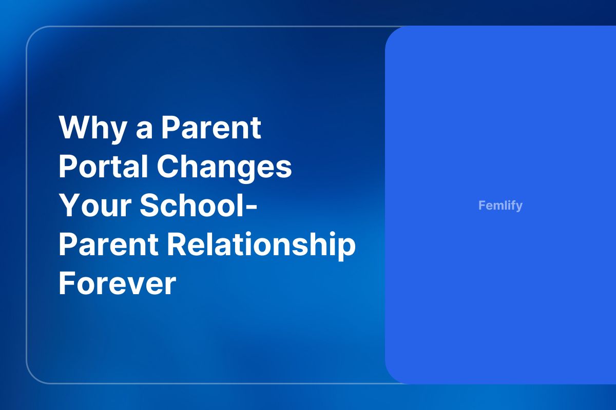 Why a Parent Portal Changes Your School-Parent Relationship Forever